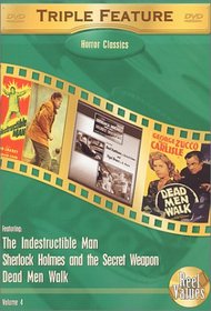 Horror Classics Triple Feature, Vol. 4 (Indestructible Man / Sherlock Holmes and the Secret Weapon / Dead Men Walk)