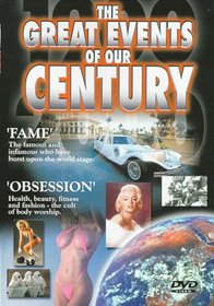 Great Events of Our Century: Fame & Obsession