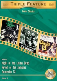 Horror Classics Triple Feature, Vol. 10 (Night of the Living Dead / Revolt of the Zombies / Dementia 13)