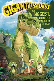 Gigantosaurus: The Biggest, Fiercest Dinosaur of All!