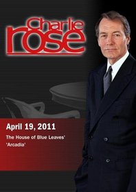 Charlie Rose - The House of Blue Leaves / Arcadia (April 19, 2011)