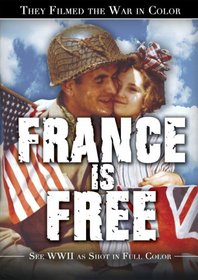 They Filmed the War in Color: France Is Free