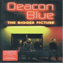 Deacon Blue: The Bigger Picture