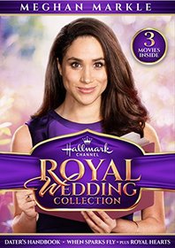 Royal Wedding Collection (Dater's Handbook, When Sparks Fly, Royal Hearts)