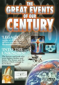 The Great Events Of Our Century: Legacy/Into The Unknown