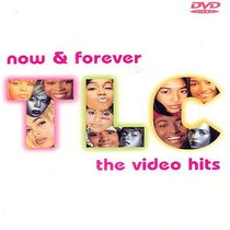 TLC: Now & Forever - The Video Hits