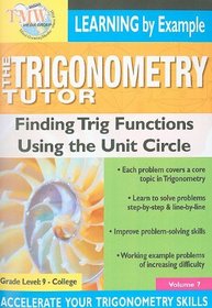 The Trigonometry Tutor: Finding Trig Functions Using the Unit Circle