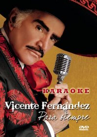 Vicente Fernandez: Para Siempre - Edicion Karaoke