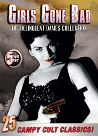 Girls Gone Bad - The Delinquent Dames Collection