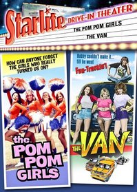 The Starlite Drive-In Theater: Pom Pom Girls/The Van