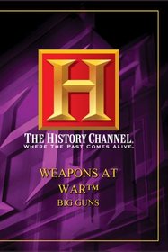 Weapons at War - Big Guns (History Channel)