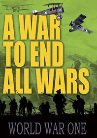War to End All Wars: World War One