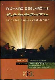 Richard Desjardins: Kanasuta - La Ou Les Diables Vont Danser