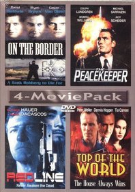 On The Border/ The Peacekeeper/ Redline/ Top Of The World 4 Movie Pack