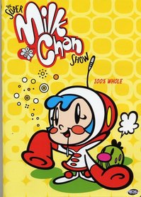 The Super Milk Chan Show, Vol. 1 - 100% Whole