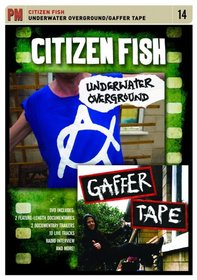 Citizen Fish - Underwater Overground: Gaffer Tape