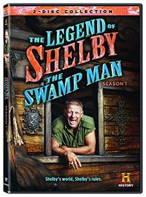 The Legend Of Shelby The Swamp Man: Season 1 [DVD]
