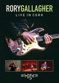 Rory Gallagher : Live In Cork