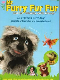 Mr. Furry Fur Fur and his friendly earth friends Vol. 1