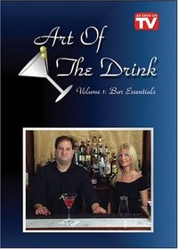 Art Of the Drink, Volume 1: Bar Essentials