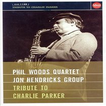 Phil Woods Quartet/Jon Hendricks Group: Tribute to Charlie Parker