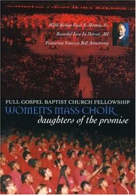 Full Gospel Baptist Church Fellowship: Women's Mass Choir - Daughters of the Promise
