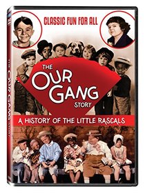 The Our Gang Story, A History of The Little Rascals
