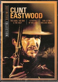 Clint Eastwood Definitive Collection: The Good, The Bad & The Ugly; A Fistful of Dollars; For a Few Dollars More