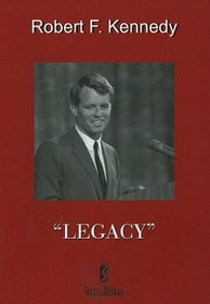 Robert F. Kennedy: Legacy