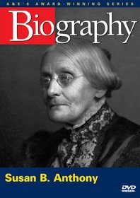 Biography - Susan B. Anthony (A&E DVD Archives)