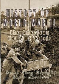 History Of World War II The American Housing Crisis
