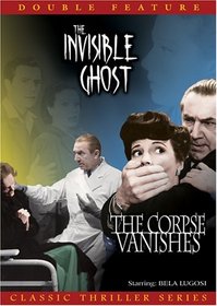 The Corpse Vanishes/The Invisible Ghost