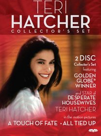 Teri Hatcher Collector's Set (All Tied Up/A Touch of Fate)