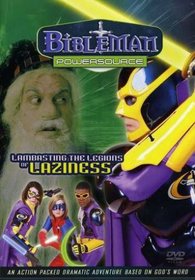 Bibleman-Powersource-Lambasting the Legions of Laziness
