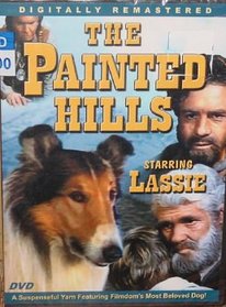 The Painted Hills - Starring Lassie Starring