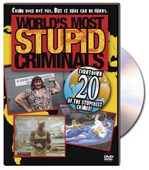 World's Most Stupid Criminals