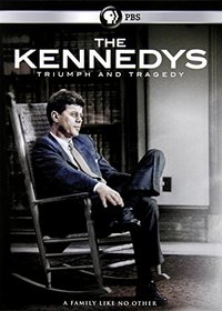 Kennedys: Triumph & Tragedy