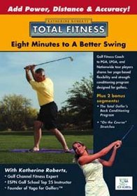 Total Fitness: Eight Minutes to a Better Swing