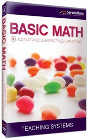 Teaching Systems Basic Math Module 8: Adding and Subtracting Fractions
