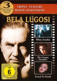 Bela Lugosi Triple Feature (White Zombie; The Corpse Vanishes; Scared to Death)