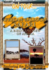 On Tour...  AFRICAN BALLOON SAFARI A Bird's Eye View Of Africa