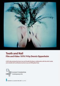 Tooth and Nail: Film and Video 1970-74 by Dennis Oppenheim