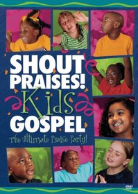 Shout Praises!: Kids Gospel -  the Ultimate Praise Party