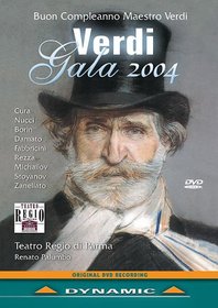 Verdi Gala 2004 / Cura, Nucci, Canettieri, Damato, Fabbricini, Rezza, Borin, Casalin, De Grandia, Michailov, Sacchi, Stoyanov, Zanellato, Palumbo, Parma