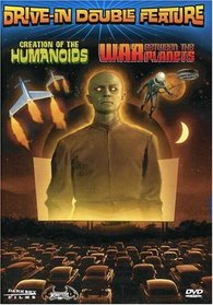 Drive-In Double Feature: Creation of the Humanoids/War Between the Planets