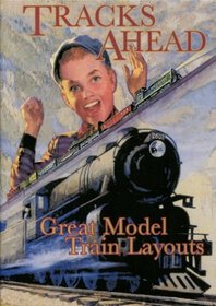 Tracks Ahead: Great Model Train Layouts