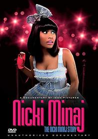 Nicki Minaj - The Nicki Manaj Story: Unauthorized