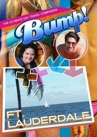 Bump-The Ultimate Gay Travel Companion Ft. Lauderdale