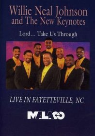 Willie Neal Johnson and the Gospel Keynotes: Lord... Take Us Through