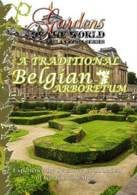 Gardens of the World  TRADITIONAL BELGIAN ARBORETUM